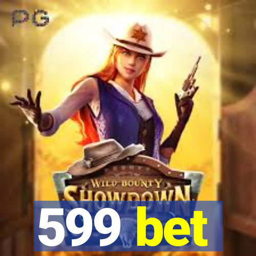 599 bet